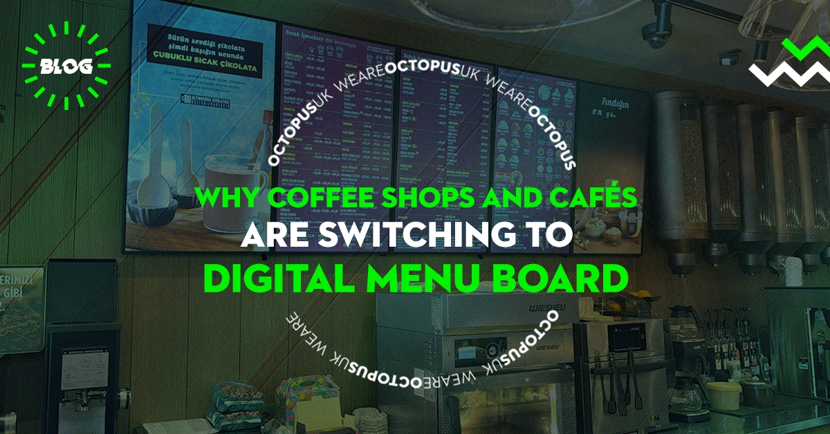 Why Coffee Shops and Cafés Are Switching to Digital Menu Boards