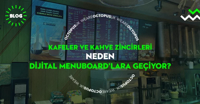 Kafeler ve Kahve Zincirleri Neden Dijital MenuBoard’lara Geçiyor?